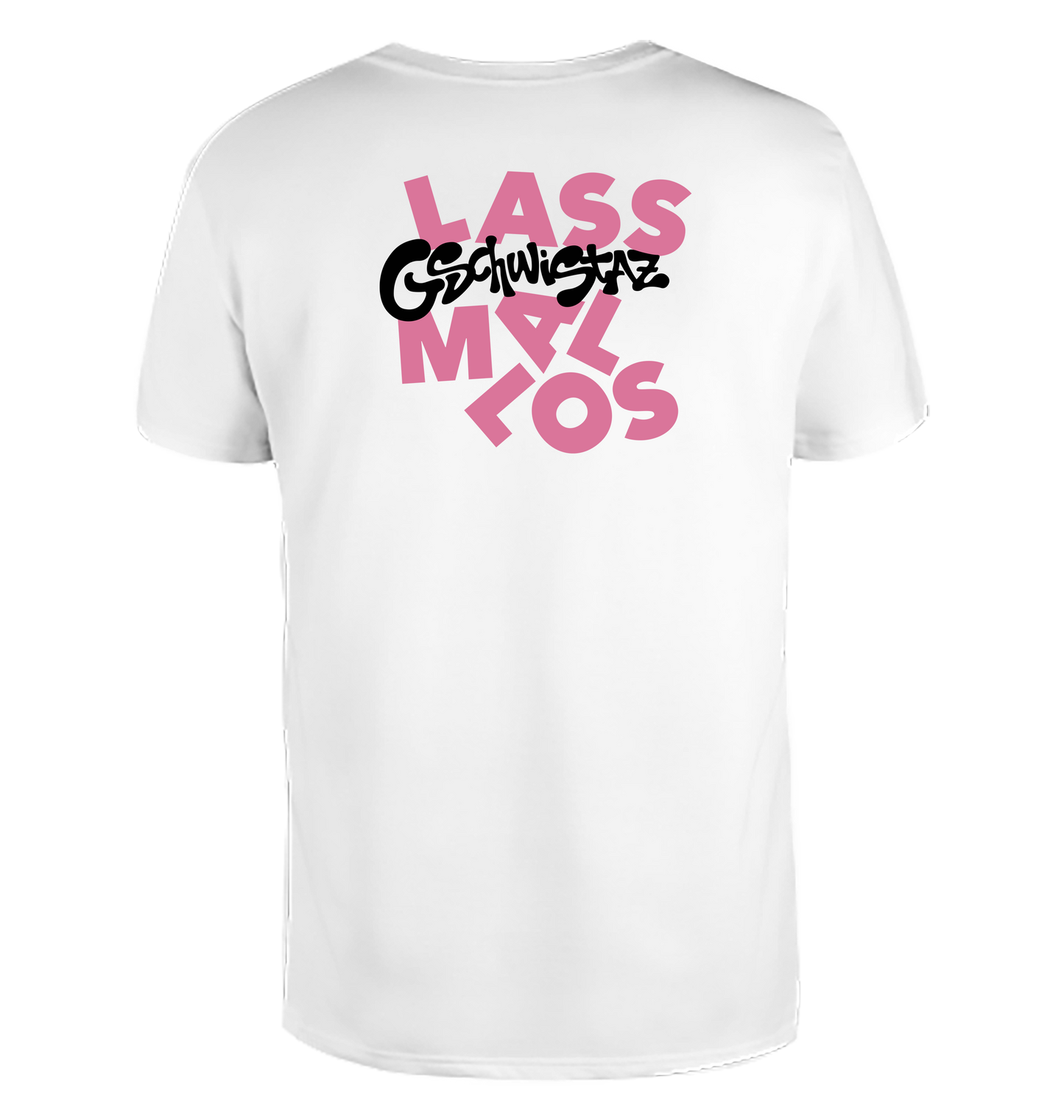 T-Shirt Backprint "LASS MAL LOS" GSCHWISTAZ